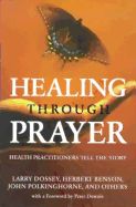Healing Through Prayer: Health Practitioners Tell the Story