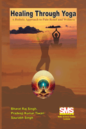 Healing Through Yoga: A Holistic Approach to Pain Relief and Wellness