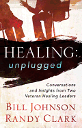 Healing Unplugged: Conversations and Insights from Two Veteran Healing Leaders