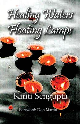 Healing Waters Floating Lamps - Sengupta, Kiriti, and Martin, Don, Dr. (Foreword by)