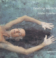 Healing Waters - Troeller, Linda (Photographer), and Treguer, Yves, Dr. (Introduction by), and Becker, Wolfgang, Dr. (Preface by)