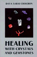 Healing with Crystals and Gemstones - Chocron, Daya Sarai