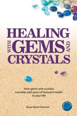 Healing with Gems and Crystals - Chocron, Daya Sarai
