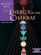 Healing with the Energy of the Chakras - Wauters, Ambika