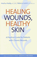 Healing Wounds, Healthy Skin: A Practical Guide for Patients with Chronic Wounds