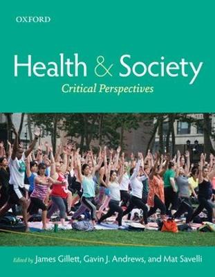 Health and Society: Critical Perspectives - Gillett, and Andrews, and Savelli