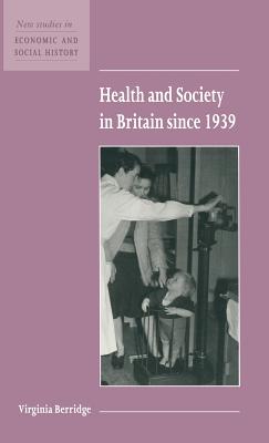 Health and Society in Britain since 1939 - Berridge, Virginia