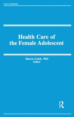 Health and the Female Adolescent - Golub, Sharon