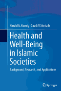 Health and Well-Being in Islamic Societies: Background, Research, and Applications