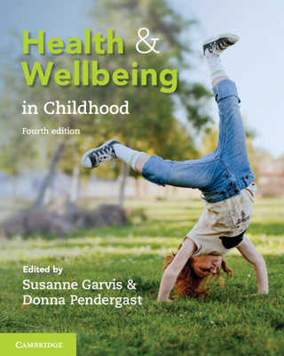 Health and Wellbeing in Childhood - Garvis, Susanne (Editor), and Pendergast, Donna (Editor)