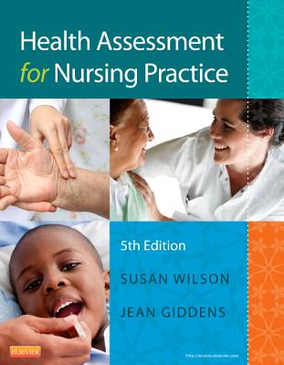 Health Assessment for Nursing Practice - Wilson, Susan Fickertt, PhD, RN, and Giddens, Jean Foret, PhD, RN, Faan