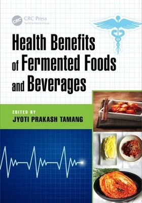 Health Benefits of Fermented Foods and Beverages - Tamang, Jyoti Prakash (Editor)