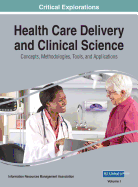 Health Care Delivery and Clinical Science: Concepts, Methodologies, Tools, and Applications