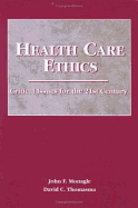 Health Care Ethics: Critical Issues for the 21st Century