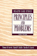 Health Care Ethics: Principles and Problems - Baillie, Harold W, and Garrett, Thomas M