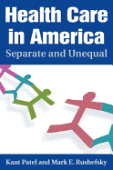 Health Care in America: Separate and Unequal