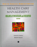 Health Care Management: Organization, Design, and Behavior - Shortell, Stephen M, Ph.D., and Kaluzny, Arnold D, Ph.D.