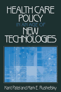 Health Care Policy in an Age of New Technologies