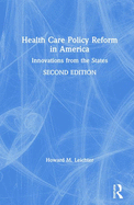 Health Care Policy Reform in America: Innovations from the States