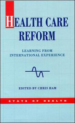 Health Care Reform: Learning from International Experience - Ham, Christopher