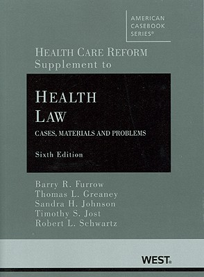 Health Care Reform: Supplementary Materials (2010) - Furrow, Barry R, and Greaney, Thomas L, and Johnson, Sandra H