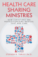 Health Care Sharing Ministries: How Christians Are Revolutionizing Medical Cost and Care