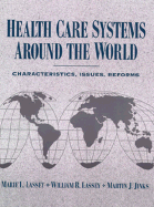 Health Care Systems Around the World: Characteristics, Issues, Reforms