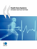 Health Care Systems: Efficiency and Policy Settings