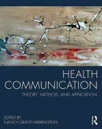 Health Communication: Theory, Method, and Application