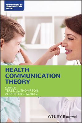 Health Communication Theory - Thompson, Teresa L (Editor), and Schulz, Peter J (Editor)