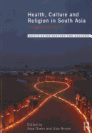 Health, Culture and Religion in South Asia: Critical Perspectives