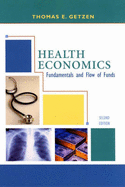 Health Economics: Fundamentals and Flow of Funds - Getzen, Thomas E