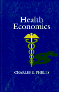 Health Economics - Phelps, Charles E