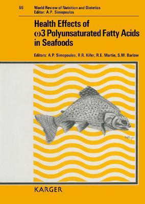 Health Effects of Omega 3 Polyunsaturated Fatty Acids in Seafoods: 2nd International Conference, Washington, D.C., March 1990: Proceedings - Simopoulos, A.P. (Editor), and Kifer, R.R. (Editor), and Martin, R.E. (Editor)