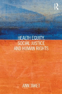 Health Equity, Social Justice, and Human Rights