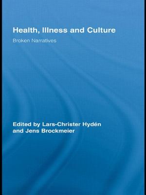 Health, Illness and Culture: Broken Narratives - Hydn, Lars-Christer (Editor), and Brockmeier, Jens (Editor)