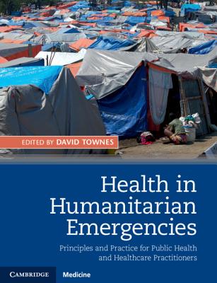 Health in Humanitarian Emergencies - Townes, David (Editor)