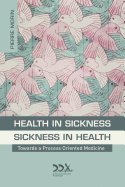 Health in Sickness - Sickness in Health