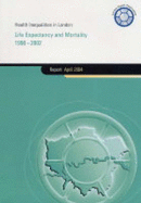 Health Inequalities in London: Life Expectancy & Mortality 1998-2002