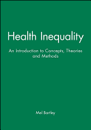 Health Inequality: An Introduction to Concepts, Theories and Methods