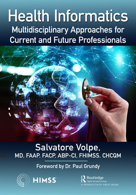 Health Informatics: Multidisciplinary Approaches for Current and Future Professionals - Volpe, Salvatore (Editor)