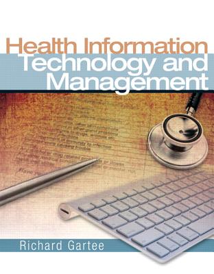 Health Information Technology and Management - Gartee, Richard