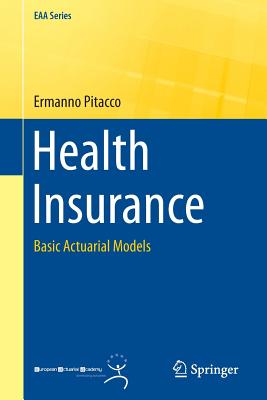 Health Insurance: Basic Actuarial Models - Pitacco, Ermanno