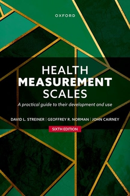 Health Measurement Scales: A practical guide to their development and use - Streiner, David L., Prof., and Norman, Geoffrey R., Prof., and Cairney, John, Dr.