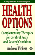 Health Options: Complementary Therapies for Cerebral Palsy and Related Conditions