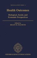 Health Outcomes: Biological, Social, and Economic Perspectives