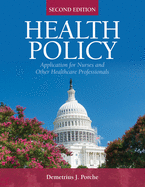 Health Policy: Application for Nurses and Other Health Care Professionals