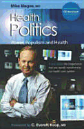 Health Politics: Power, Populism and Health - Koop, C Everett, M.D., SC.D., and Magee, Mike, M.D, and Magee, MD