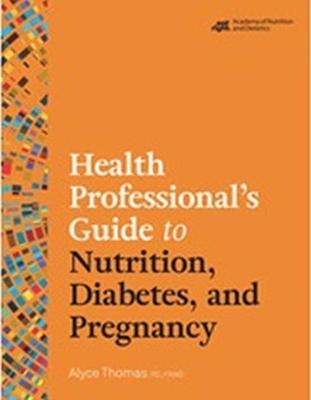 Health Professional's Guide to Nutrition, Diabetes, and Pregnancy - Thomas, Alyce M