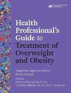 Health Professional's Guide to Treatment of Overweight and Obesity